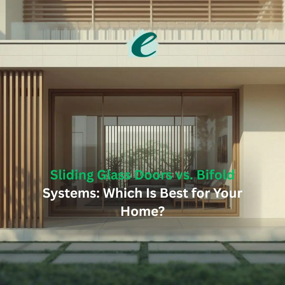 Sliding Glass Doors vs. Bifold Systems: Which Is Best for Your Home?
